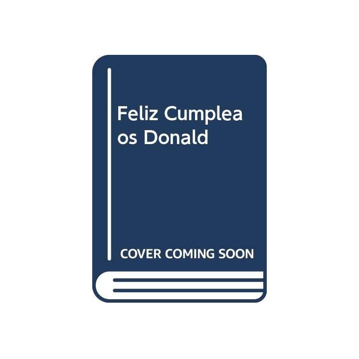 Feliz Cumpleaños Donald: El Libro de Oro de sus mejores Historias (Disney en dibujos animados)